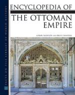 Encyclopedia of the Ottoman Empire di Gabor Agoston edito da Facts On File