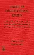 American Constitutional Rights di William A. Carroll, Norman B. Smith edito da University Press of America