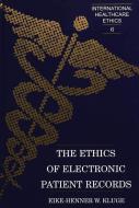The Ethics of Electronic Patient Records di Eike-Henner W. Kluge edito da Lang, Peter