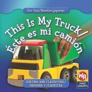 This Is My Truck/Este Es Mi Camion di Amanda Hudson edito da Weekly Reader Early Learning Library