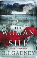 The Woman In Silk di R. J. Gadney edito da Quercus Publishing