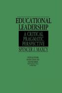 Educational Leadership di Spencer Maxcy edito da Praeger