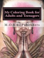 MY COLOR BK FOR ADULTS & TEENA di M. O. R. E. Publishers edito da M O R E PUBL S