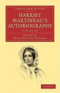 Harriet Martineau's Autobiography 3 Volume Set di Harriet Martineau, Maria Weston Chapman edito da Cambridge University Press