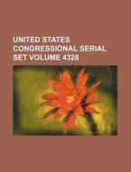 United States Congressional Serial Set Volume 4328 di Books Group edito da Rarebooksclub.com