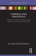 Unarmed and Dangerous di Jon Shane, Zoe Swenson edito da Taylor & Francis Ltd