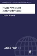 Private Armies and Military Intervention di David Shearer edito da Taylor & Francis Ltd