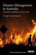 Disaster Management in Australia di George (Univerisity of Sydney Carayannopoulos edito da Taylor & Francis Ltd