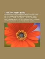 1808 architecture di Source Wikipedia edito da Books LLC, Reference Series