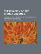 The Invasion Of The Crimea Volume 3 di Alexander Kinglake edito da Rarebooksclub.com