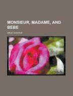 Monsieur, Madame, And Bebe - Volume 03 di Gustave Droz edito da General Books Llc