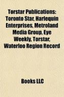 Torstar Publications: Toronto Star, Harl di Books Llc edito da Books LLC, Wiki Series