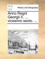 Anno Regni Georgii Ii.... Vicesimo Sexto. di Multiple Contributors edito da Gale Ecco, Print Editions