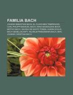 Familia Bach di Fuente Wikipedia edito da Books LLC, Reference Series