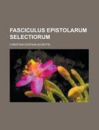 Fasciculus Epistolarum Selectiorum di United States General Accounting Office, Christian Stephan Scheffel edito da Rarebooksclub.com