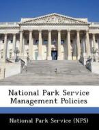 National Park Service Management Policies edito da Bibliogov
