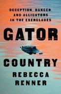 Gator Country di Rebecca Renner edito da FLATIRON BOOKS