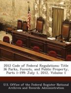 2012 Code Of Federal Regulations edito da Bibliogov