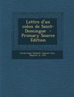 Lettre D'Un Colon de Saint-Domingue edito da Nabu Press