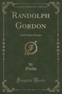 Randolph Gordon di Ouida Ouida edito da Forgotten Books