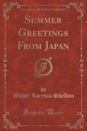 Summer Greetings From Japan (classic Reprint) di Walter Lorenzo Sheldon edito da Forgotten Books