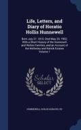 Life, Letters, And Diary Of Horatio Hollis Hunnewell edito da Sagwan Press