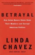Betrayal di Linda Chavez, Daniel Gray edito da Random House Usa Inc
