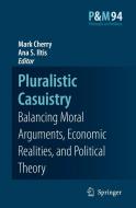 Pluralistic Casuistry: Moral Arguments, Economic Realities, and Political Theory edito da SPRINGER NATURE