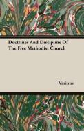 Doctrines And Discipline Of The Free Methodist Church di Various edito da Mallock Press