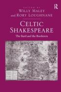 Celtic Shakespeare di Rory Loughnane edito da Taylor & Francis Ltd