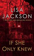If She Only Knew di Lisa Jackson edito da ZEBRA BOOKS