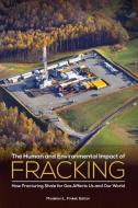 The Human and Environmental Impact of Fracking di Madelon L. Finkel edito da Praeger