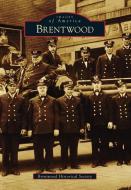 Brentwood di Brentwood Historical Society edito da ARCADIA PUB (SC)