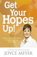 Get Your Hopes Up! di Joyce Meyer edito da Hodder & Stoughton