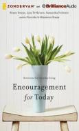 Encouragement for Today: Devotions for Everyday Living di Lysa TerKeurst, Renee Swope, Samantha Evilsizer edito da Zondervan on Brilliance Audio