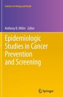 Epidemiologic Studies  in Cancer Prevention and Screening edito da Springer New York