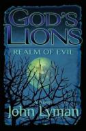 God's Lions - Realm of Evil di John Lyman edito da Createspace