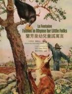 La Fontaine: Fables in Rhymes for Little Folks (Traditional Chinese): 01 Paperback Color di H. y. Xiao Phd edito da Createspace Independent Publishing Platform