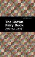 The Brown Fairy Book di Andrew Lang edito da MINT ED