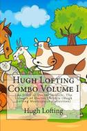 Hugh Lofting Combo Volume I: The Story of Doctor Dolittle, the Voyages of Doctor Dolittle (Hugh Lofting Masterpiece Collection) di Hugh Lofting edito da Createspace