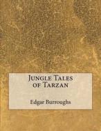 Jungle Tales of Tarzan di Edgar Rice Burroughs edito da Createspace