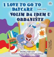 I Love to Go to Daycare (English Serbian Bilingual Book for Kids  - Latin Alphabet) di Shelley Admont, Kidkiddos Books edito da KidKiddos Books Ltd.