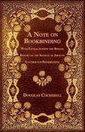 A Note on Bookbinding - With Extracts from the Special Report of the Society of Arts on Leather for Bookbinding di Douglas Cockerell edito da White Press