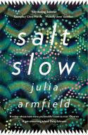 Salt Slow di Julia Armfield edito da Pan Macmillan