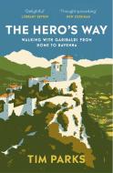 The Hero's Way di Tim Parks edito da Random House UK Ltd