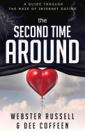 The Second Time Around: A Guide Through the Maze of Internet Dating di Webster Russell, Dee Coffeen edito da BOOKBABY