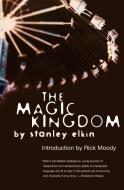 The Magic Kingdom di Stanley Elkin edito da DALKEY ARCHIVE PR