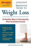 Alternative Medicine Magazine's Definitive Guide to Weight Loss: 10 Healthy Ways to Permanently Shed Unwanted Pounds di Ellen Kamhi edito da Celestial Arts
