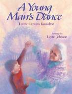 A Young Man's Dance di Laurie Lazzaro Knowlton edito da Boyds Mills Press