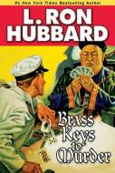 Brass Keys to Murder di L. Ron Hubbard edito da Galaxy Press (CA)